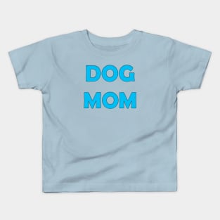 Dog Mom (Cerulean) Kids T-Shirt